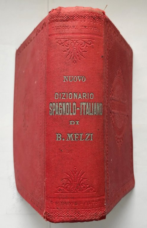 NUOVO DIZIONARIO SPAGNOLO ITALIANO di Melzi volume I 1910 Treves …