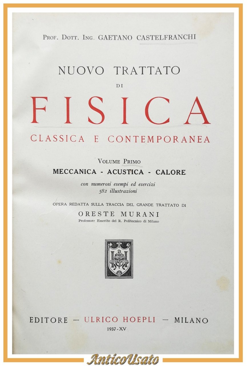 NUOVO TRATTATO DI FISICA CLASSICA E CONTEMPORANEA Castelfranchi 2 volumi …