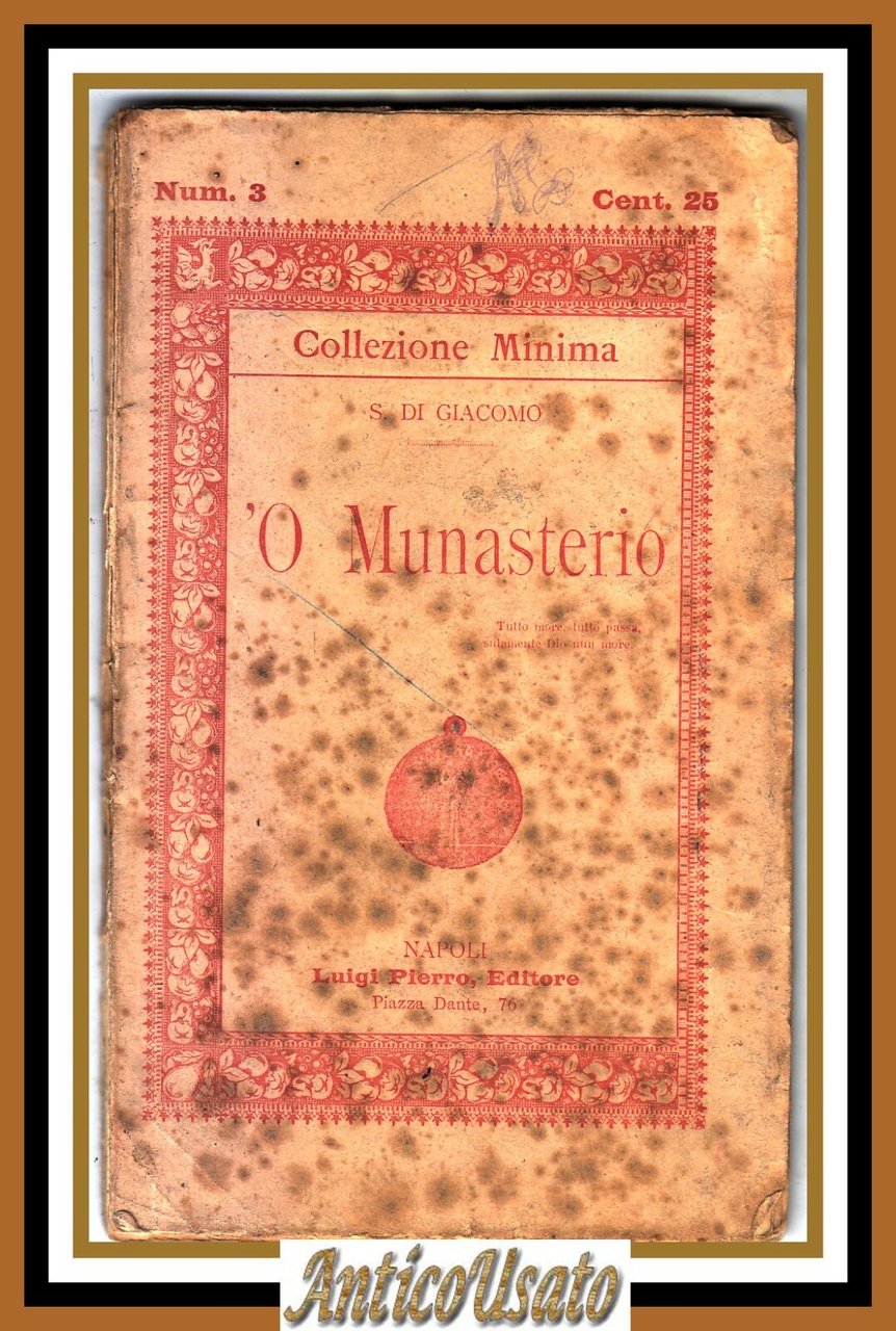'O MUNASTERIO Salvatore Di Giacomo Collezione Minima 1891 Luigi Pierro …