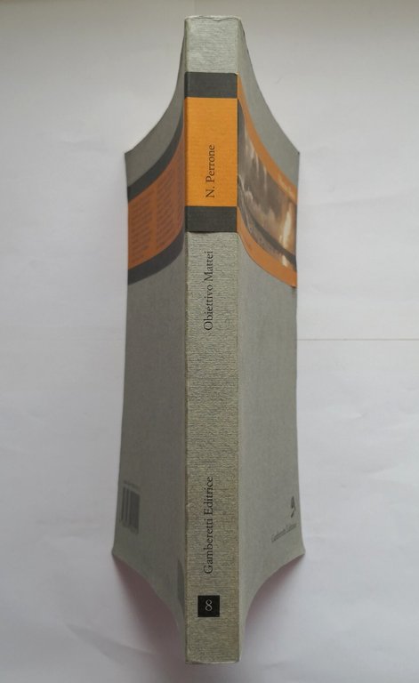 OBIETTIVO MATTEI di Nico Perrone 1995 Gamberetti libro petrolio Stati …