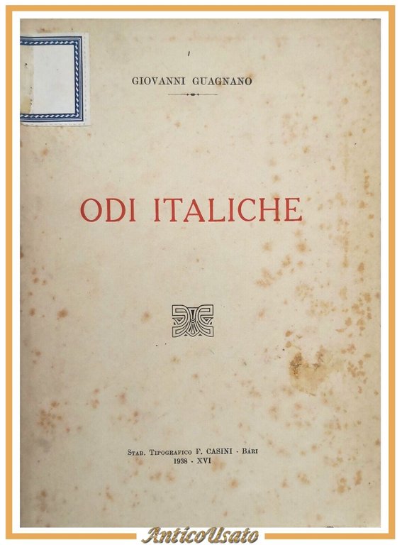 ODI ITALICHE di Giovanni Guagnano 1938 Casini Libro poesia storia …