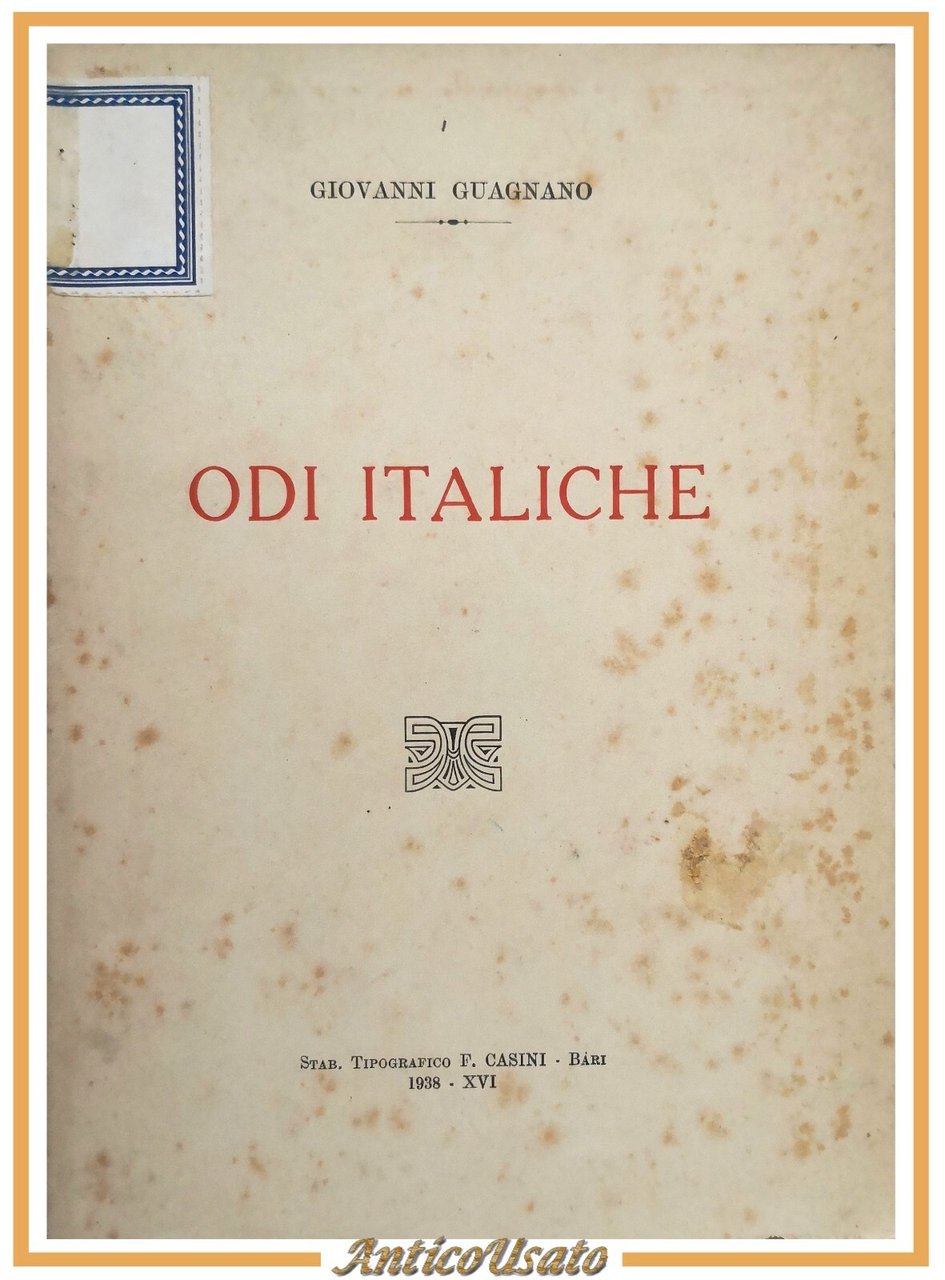ODI ITALICHE di Giovanni Guagnano 1938 Casini Libro poesia storia …
