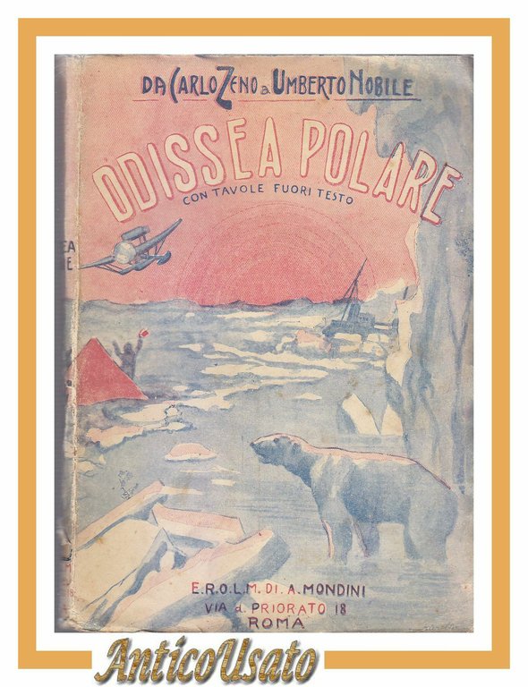 ODISSEA POLARE da Carlo Zeno a Umberto Nobile 1938 libro viaggi polo nord ELROM