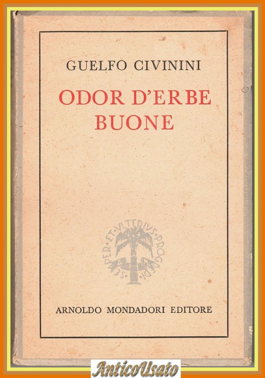 ODOR D'ERBE BUONE di Guelfo Civinini 1944 Mondadori Libro romanzo | Immagine principale