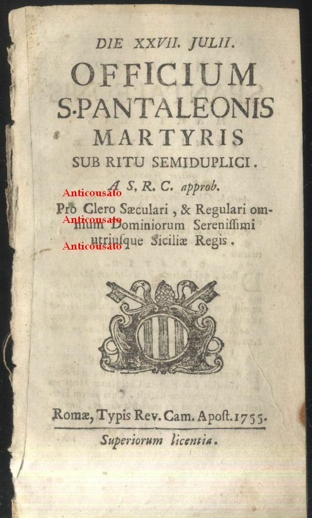 OFFICIUM SANCTUS PANTALEONIS MARTYRIS sub ritu 1755 Apostolicae Libro 27 …