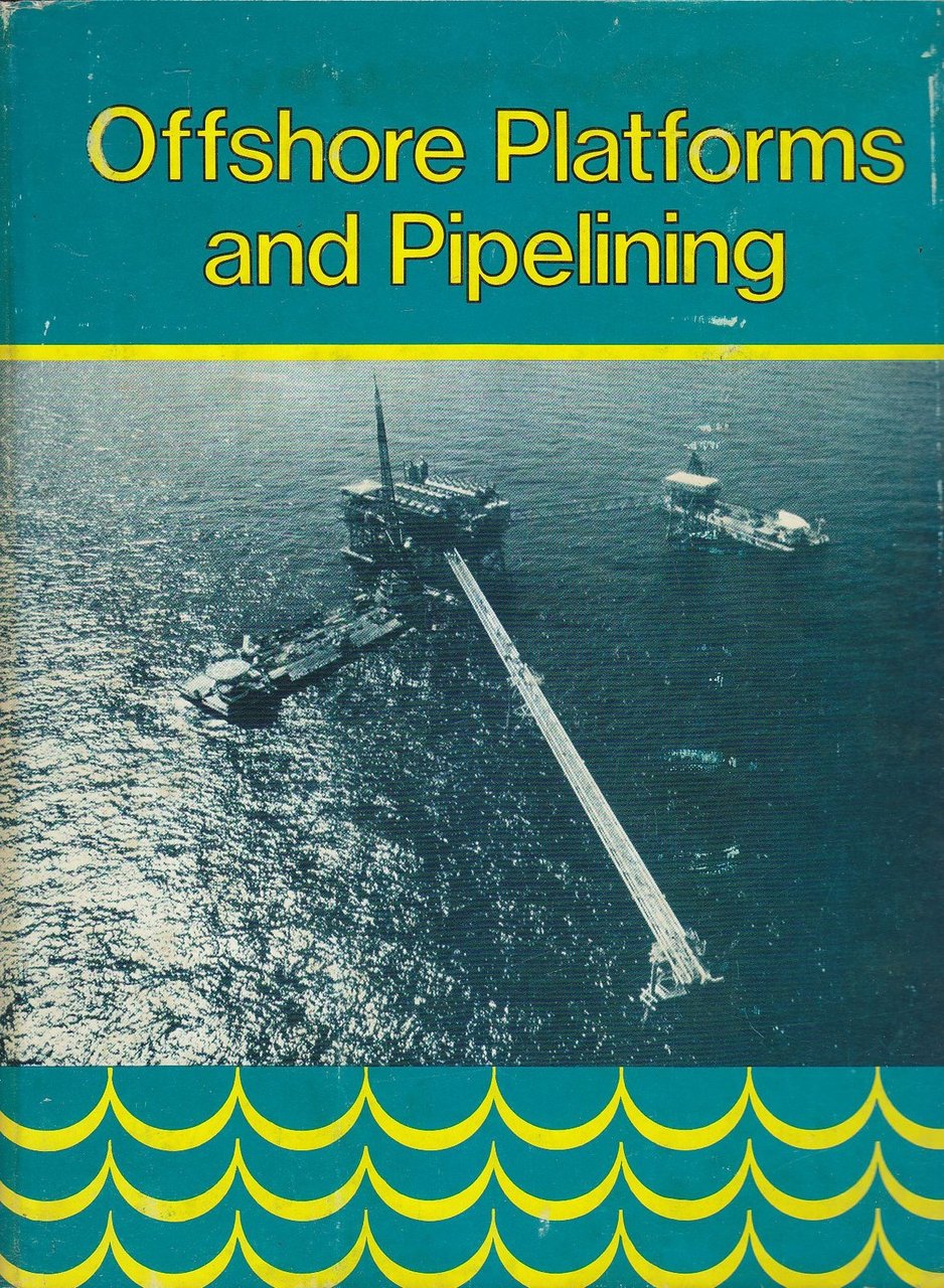 OFFSHORE PLATFORMS AND PIPELINING 1976 The Petroleum Publishing Company libro