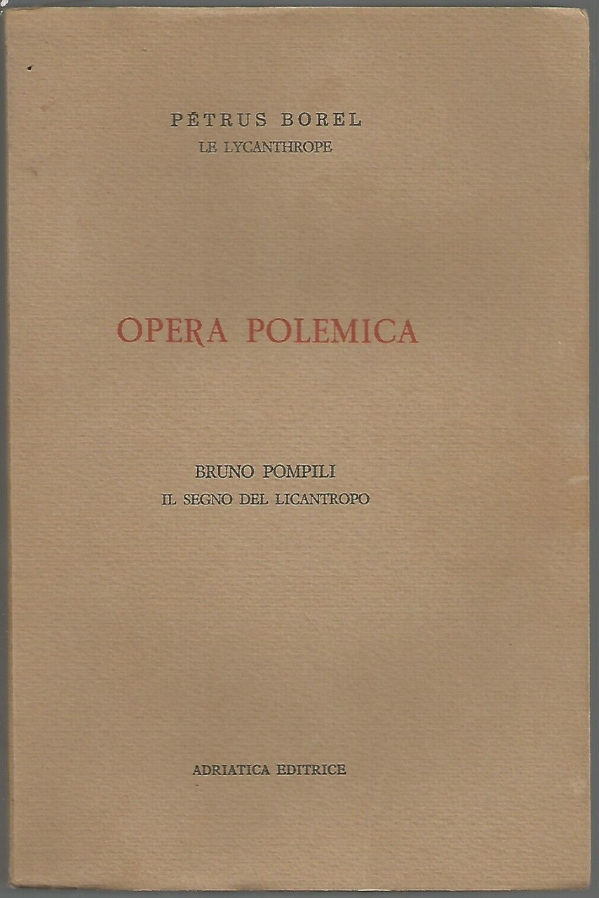 Opera Polemica Petrus Borel le lycanthrope Bruno Pompili il segno …