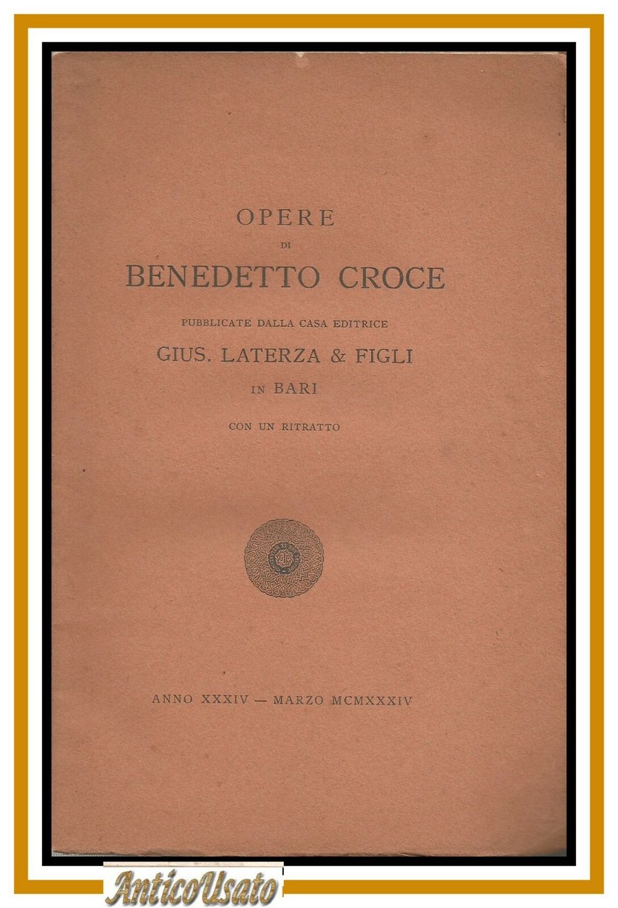 OPERE DI BENEDETTO CROCE pubblicate dalla casa editrice Laterza 1934 …