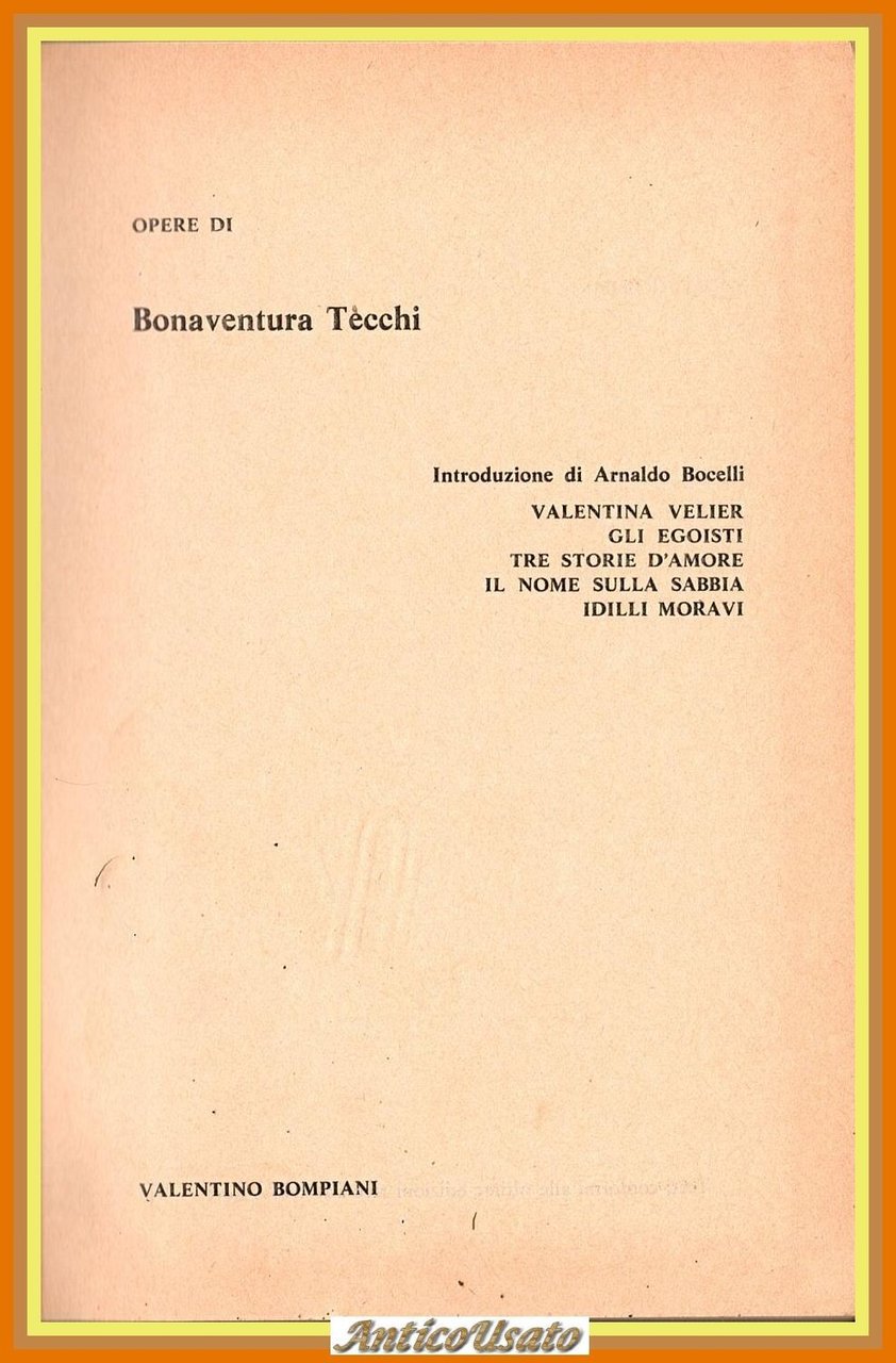 OPERE DI BONAVENTURA TECCHI 1974 Bompiani Libro gli egoisti Valentina …