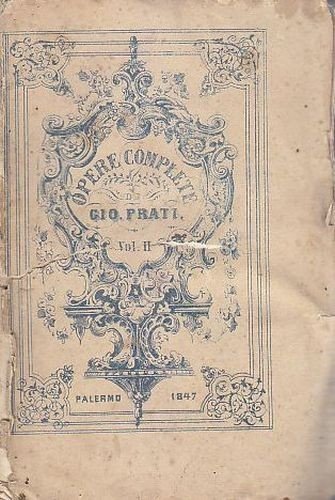 OPERE DI GIOVANNI PRATI volume 2 1847  Palermo a spese dell’editore libro antico