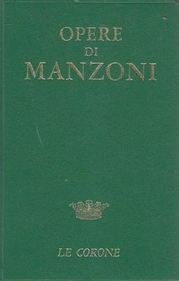 OPERE DI MANZONI a cura Lanfranco Caretti 1965 Mursia LE …