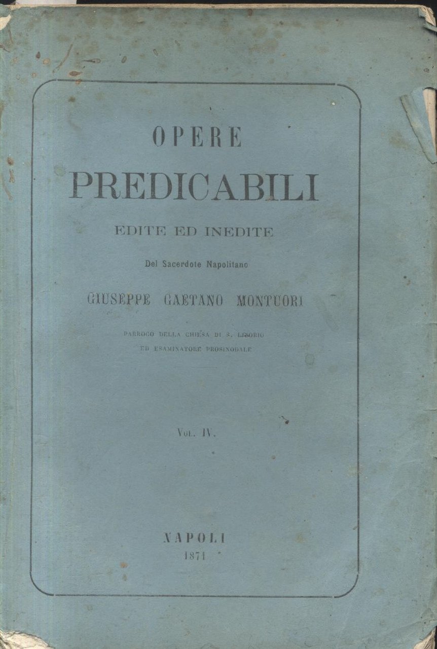 OPERE PREDICABILI EDITE ED INEDITE VOLUME IV di Giuseppe Montuori …