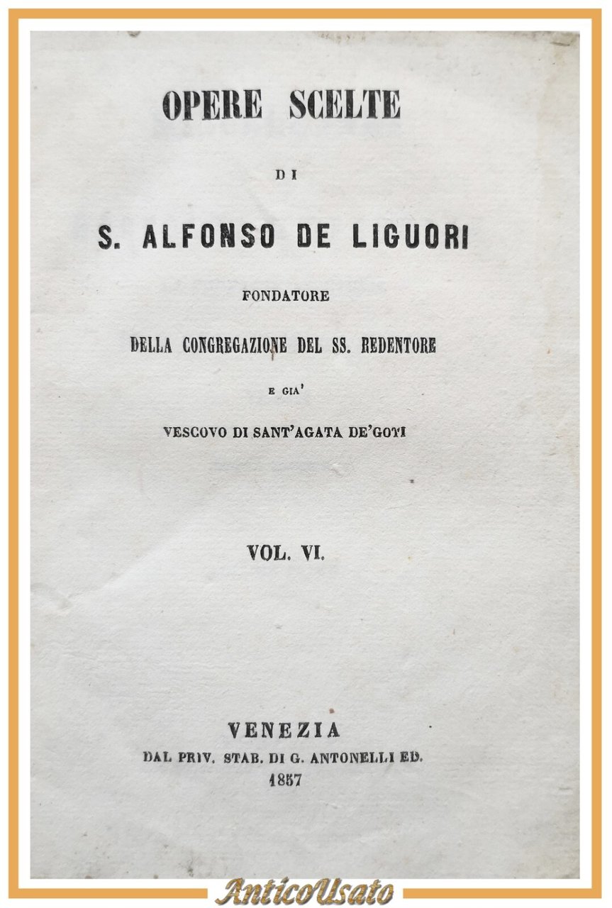 OPERE SCELTE di Alfonso De Liguori volume 6 Miscellanea 1857 …