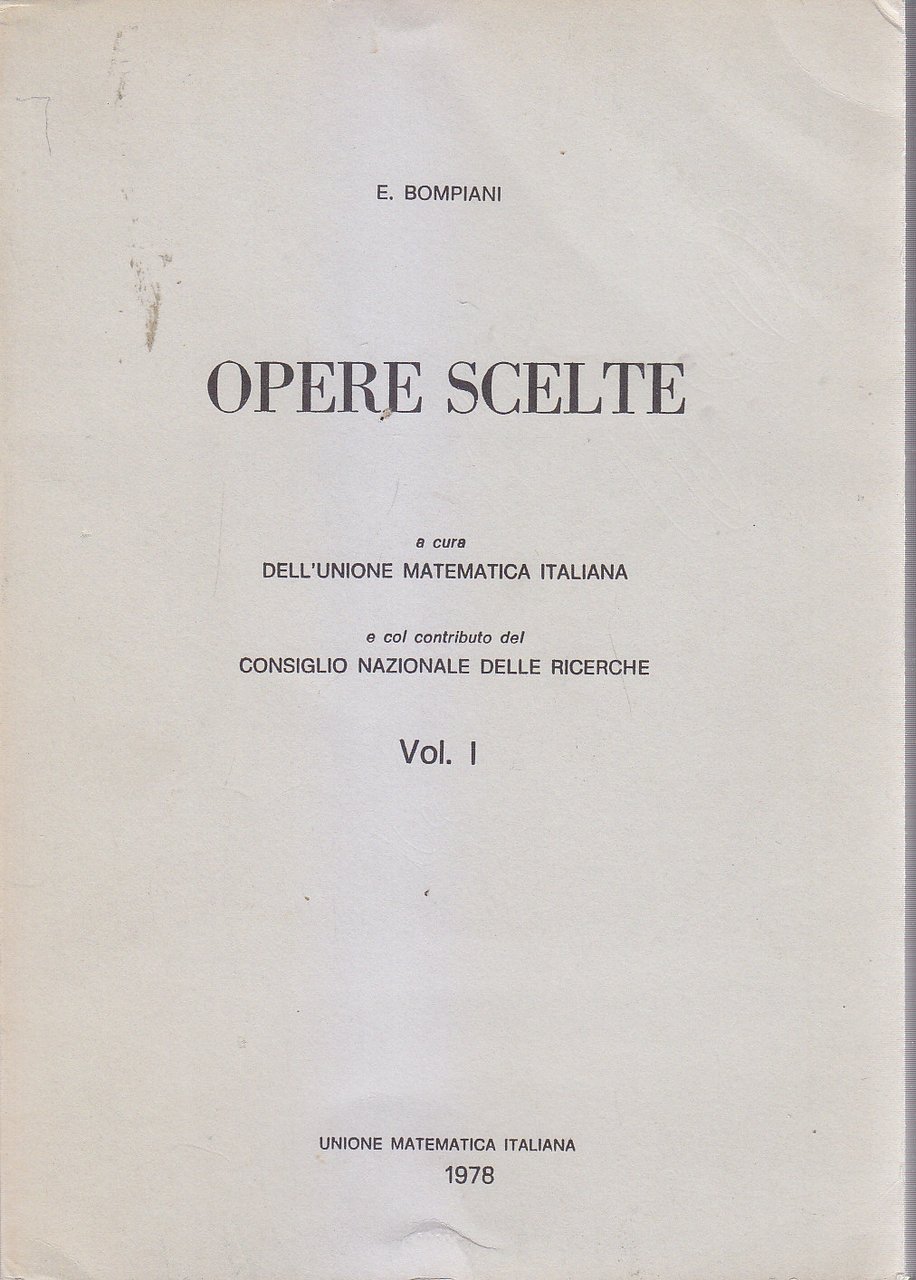 OPERE SCELTE di BOMPIANI volume I reprint 1978 Unione Matematica …