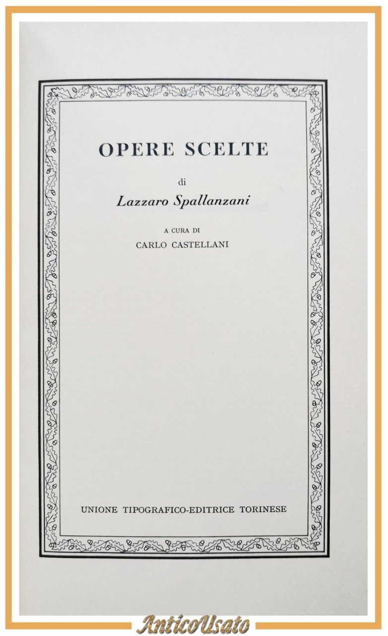OPERE SCELTE di Lazzaro Spallanzani 1978 UTET libro a cura …
