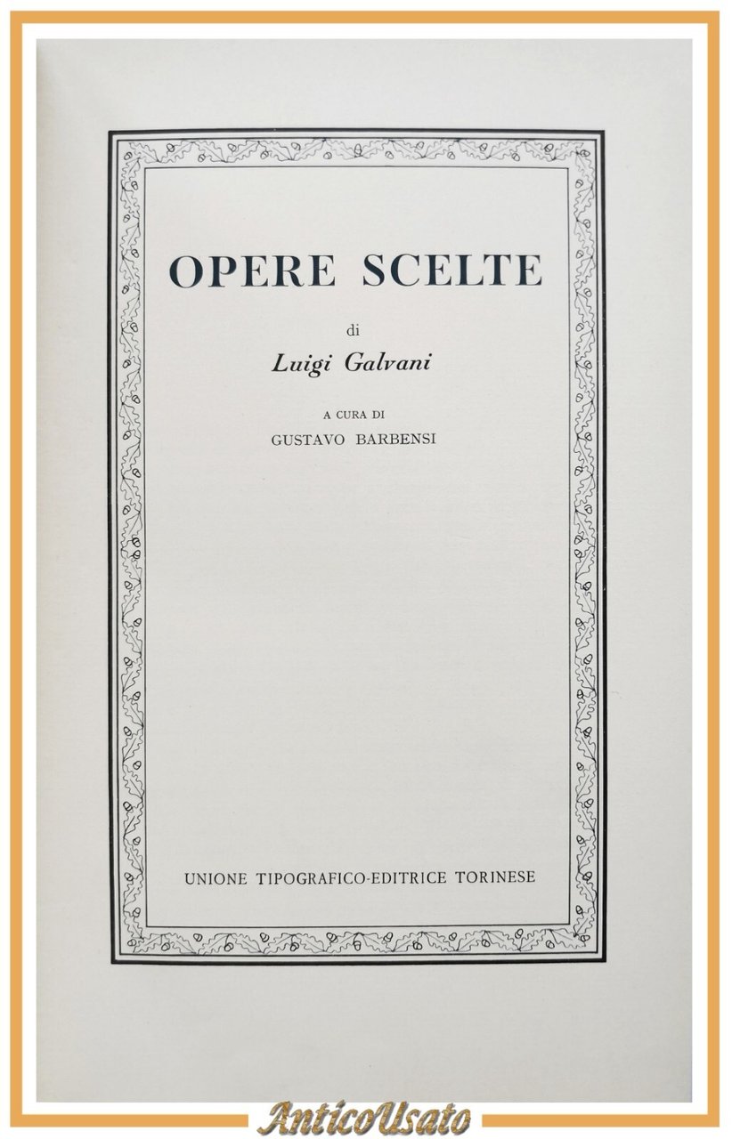 OPERE SCELTE di Luigi Galvani 1967 UTET libro classici della …