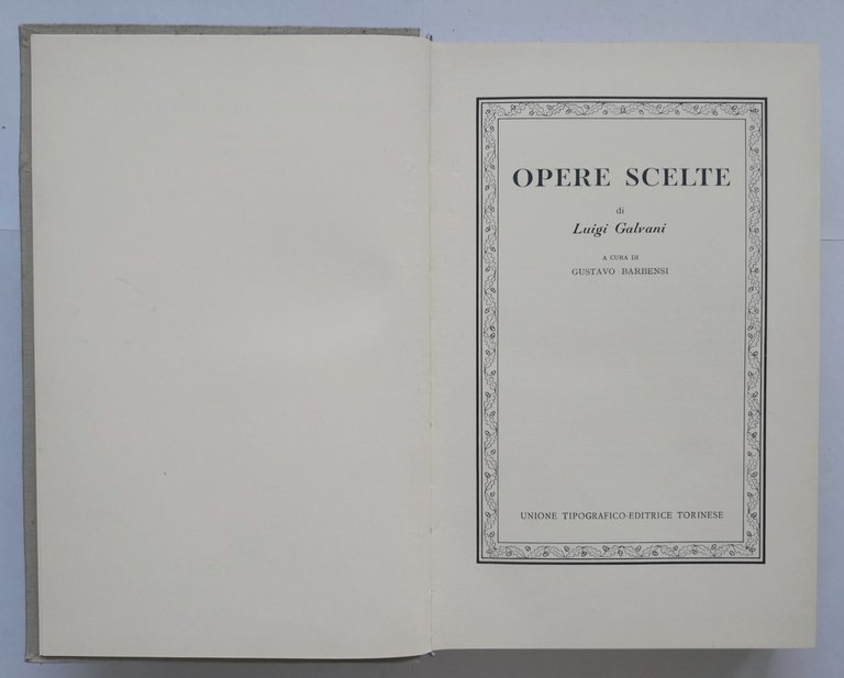 OPERE SCELTE di Luigi Galvani 1967 UTET libro classici della …
