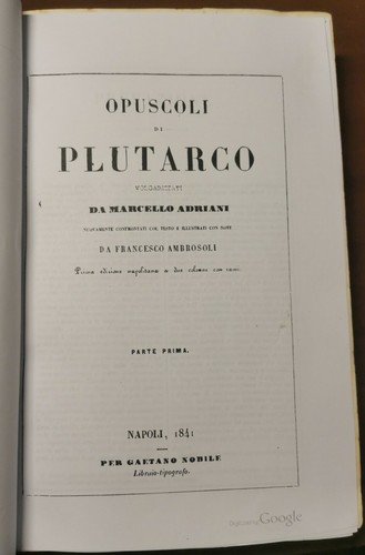OPUSCOLI DI PLUTARCO parte I volgarizzati Marcello Andriani 1841 libro …