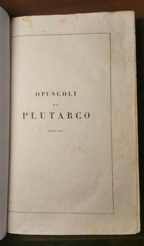 OPUSCOLI DI PLUTARCO parte I volgarizzati Marcello Andriani 1841 libro …