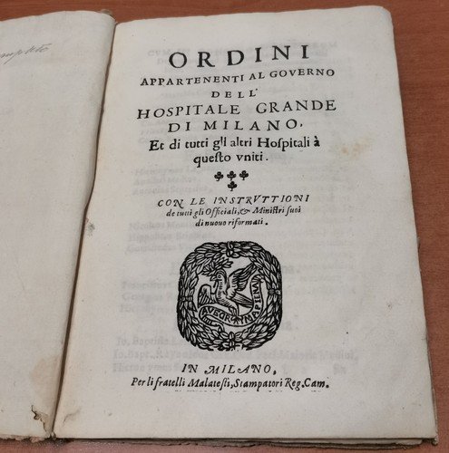 ORDINI APPARTENENTI AL GOVERNO DELL'HOSPITALE GRANDE DI MILANO 1642 Libro …