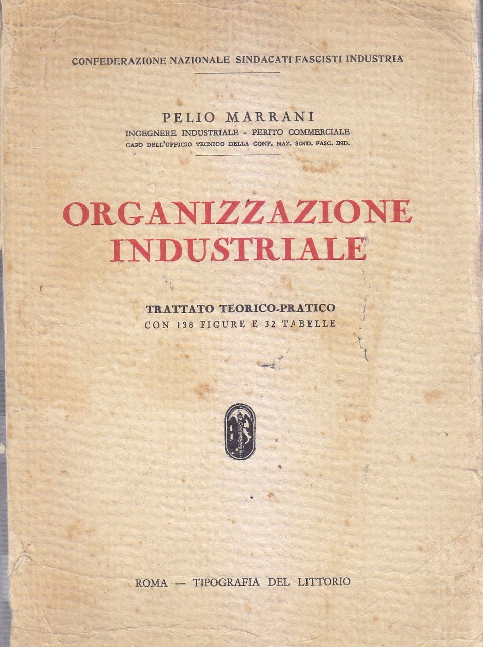 ORGANIZZAZIONE INDUSTRIALE di Pelio Marrani 1931 Tipografia del Littorio libro