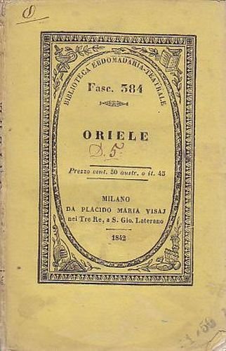 ORIELE di L. C. biblioteca ebdomadaria teatrale 1842 Placido Visaj …