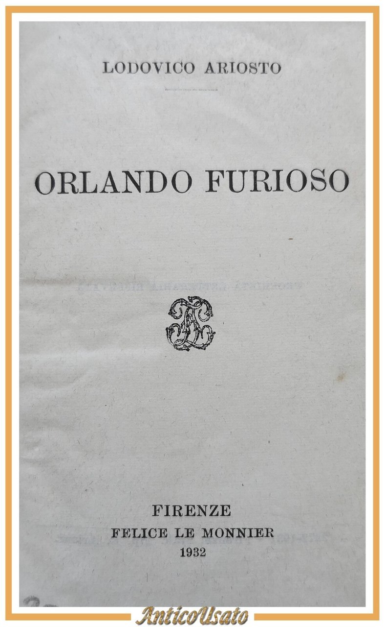 ORLANDO FURIOSO di Lodovico Ariosto 1932 Felice le Monnier libro …