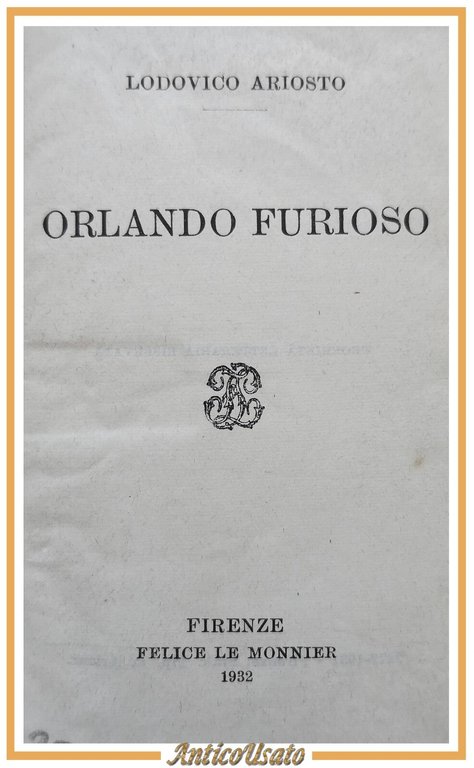 ORLANDO FURIOSO di Lodovico Ariosto 1932 Felice le Monnier libro molto piccolo