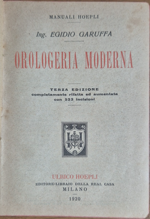 OROLOGERIA MODERNA di Egidio Garuffa 1920 Hoepli Libro Manuale Orologi