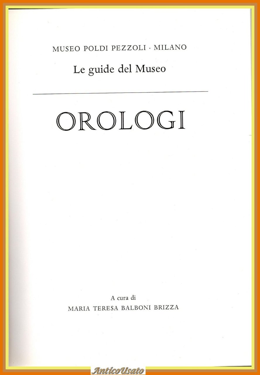 OROLOGI a cura di Maria Balboni Brizza 1990 Museo Poldi …