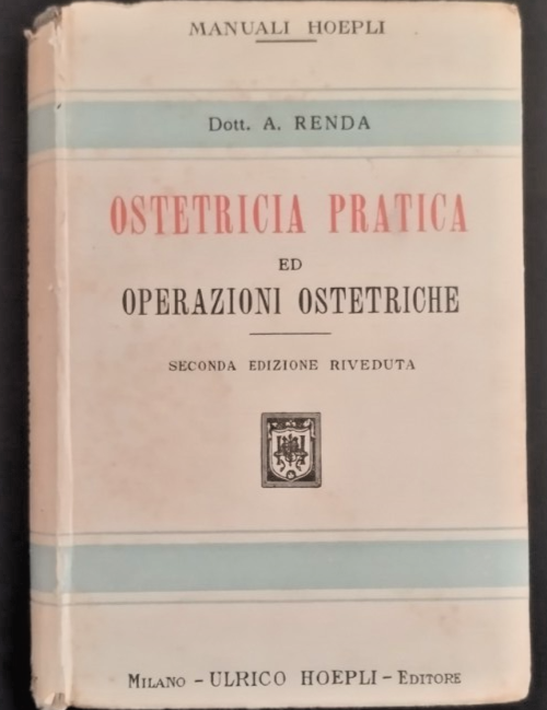 OSTETRICIA PRATICA ED OPERAZIONI OSTETRICHE di Renda 1926 Hoepli Libro …
