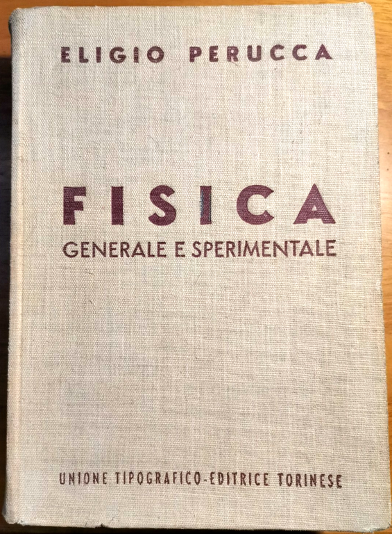 OTTICA ELETTRICITÀ MAGNETISMO di Eligio Perucca 1940 UTET Fisica Generale …