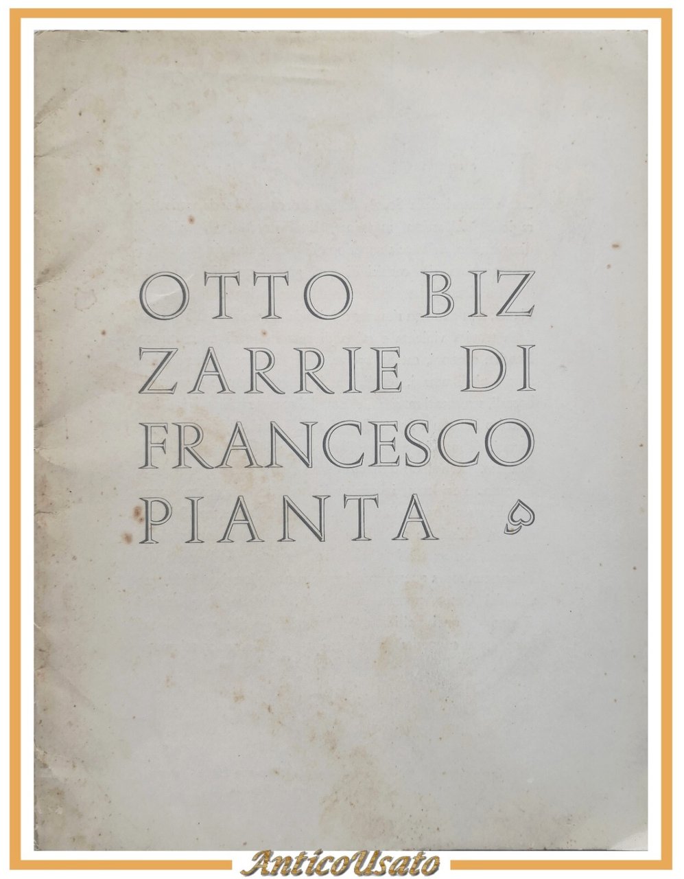 OTTO BIZZARRIE DI FRANCESCO PIANTA 1961 Sodalizio del Libro di …
