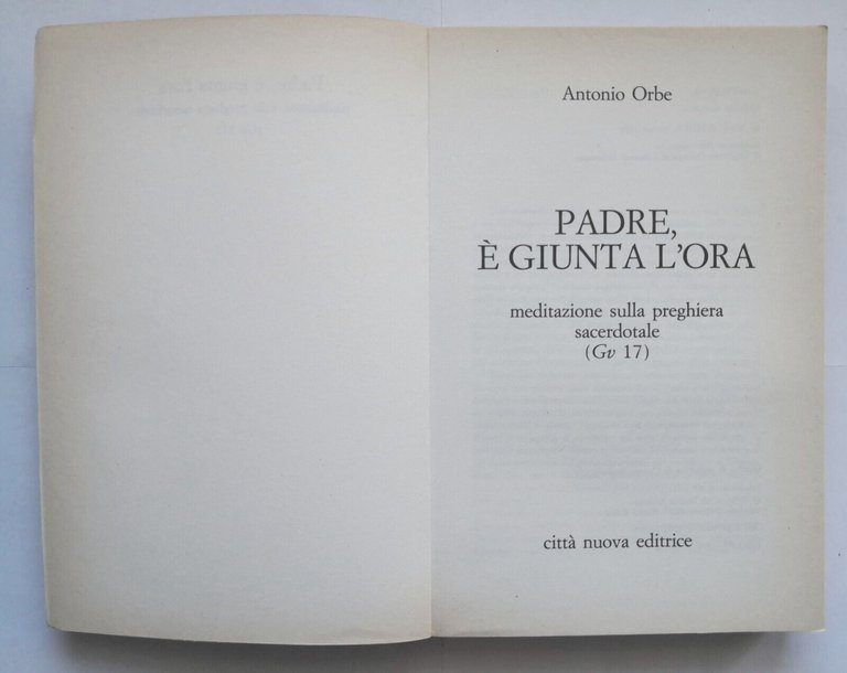 PADRE È GIUNTA L'ORA di Antonio Orbe 1986 Città Nuova …
