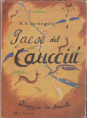 PAESE DEL CAUCCIU' VIAGGIO IN BRASILE di De Angelis edizione …