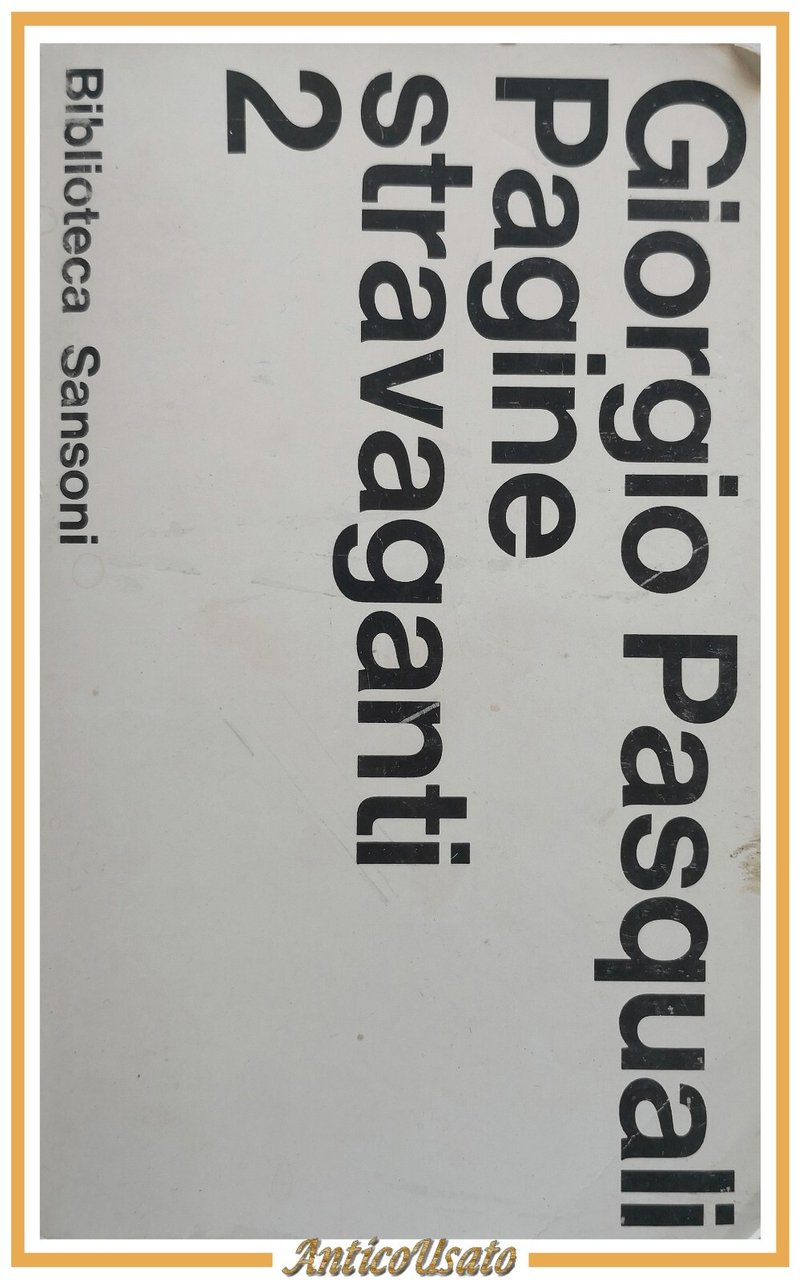 PAGINE STRAVAGANTI di Giorgio Pasquali volume 2 1968 Sansoni Libro