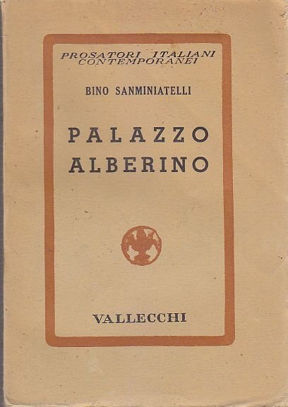 PALAZZO ALBERINO di Bino Sanminiatelli I prima EDIZIONE Vallecchi 1939 …
