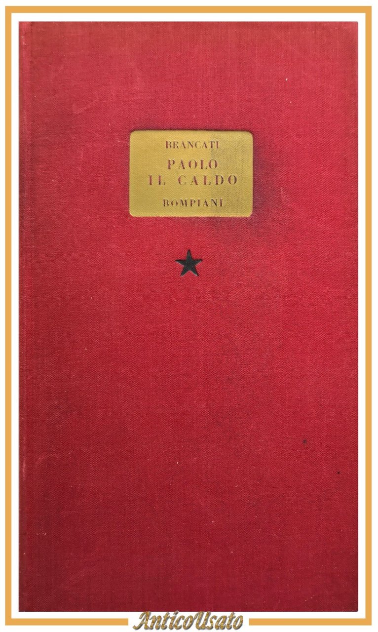 PAOLO IL CALDO di Vitaliano Brancati 1955 Bompiani libro II …