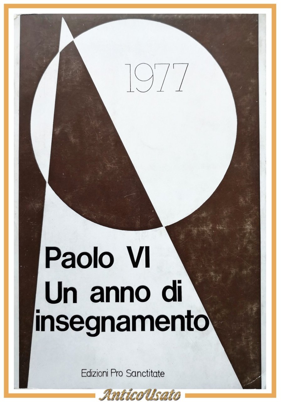 PAOLO VI UN ANNO DI INSEGNAMENTO 1978 Edizioni Pro Sanctitate …
