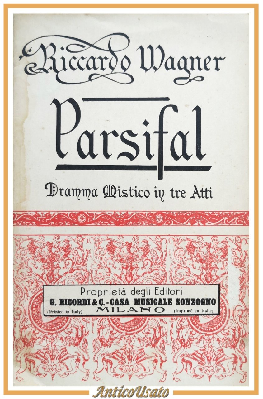 PARSIFAL dramma di Riccardo Wagner 1925 Ricordi e Sonzogno Libretto …