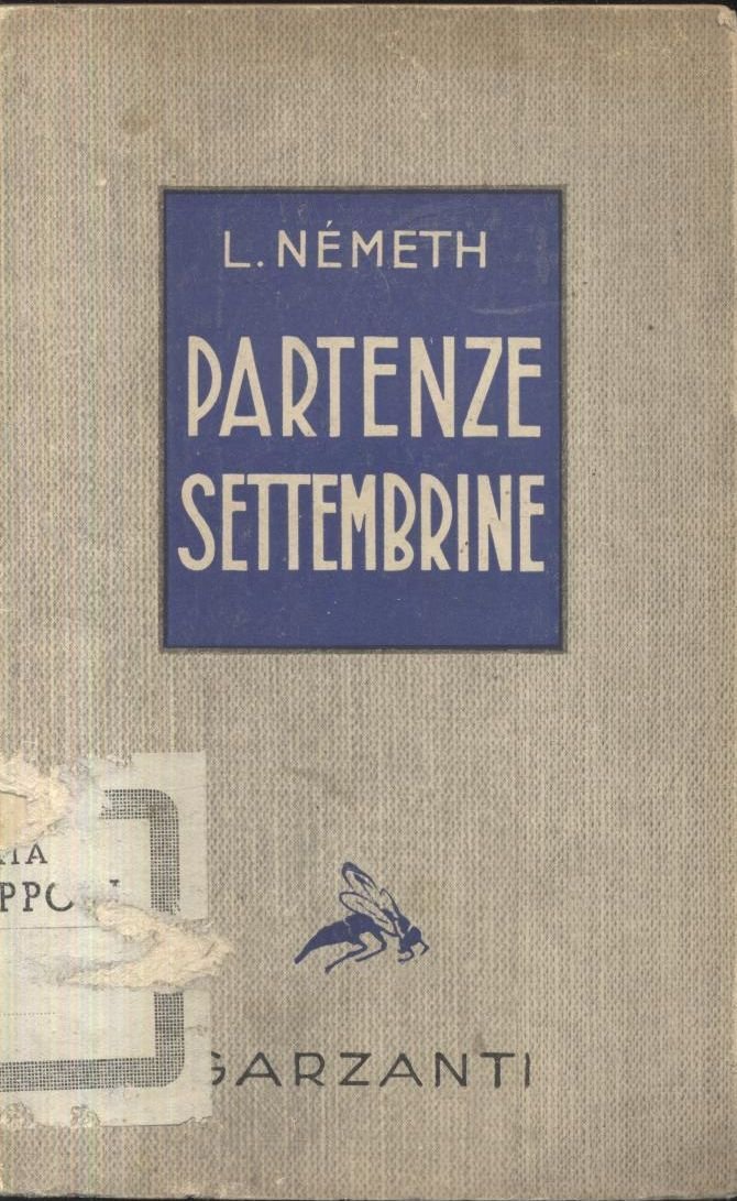 PARTENZE SETTEMBRINE di Nemeth 1943 Garzanti editore libro narrativa romanzo