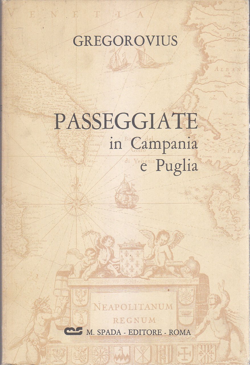 PASSEGGIATE IN CAMPANIA E IN PUGLIA di Ferdinand Gregorovius 1966 …