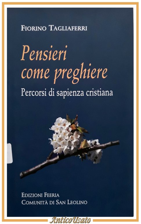 PENSIERI COME PREGHIERE di Fiorino Tagliaferri 2007 libro comunità San … | Immagine Gallery 1