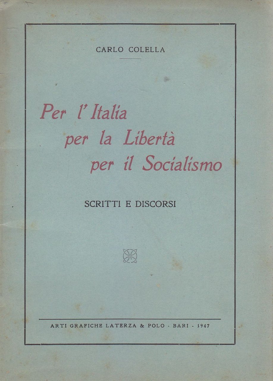 PER L'ITALIA LA LIBERTA' IL SOCIALISMO SCRITTI E DISCORSI di …