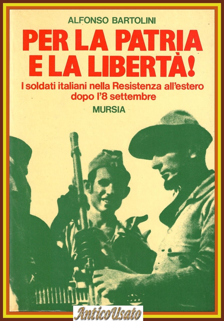 PER LA PATRIA E LA LIBERTÀ di Alfonso Bartolini 1986 …