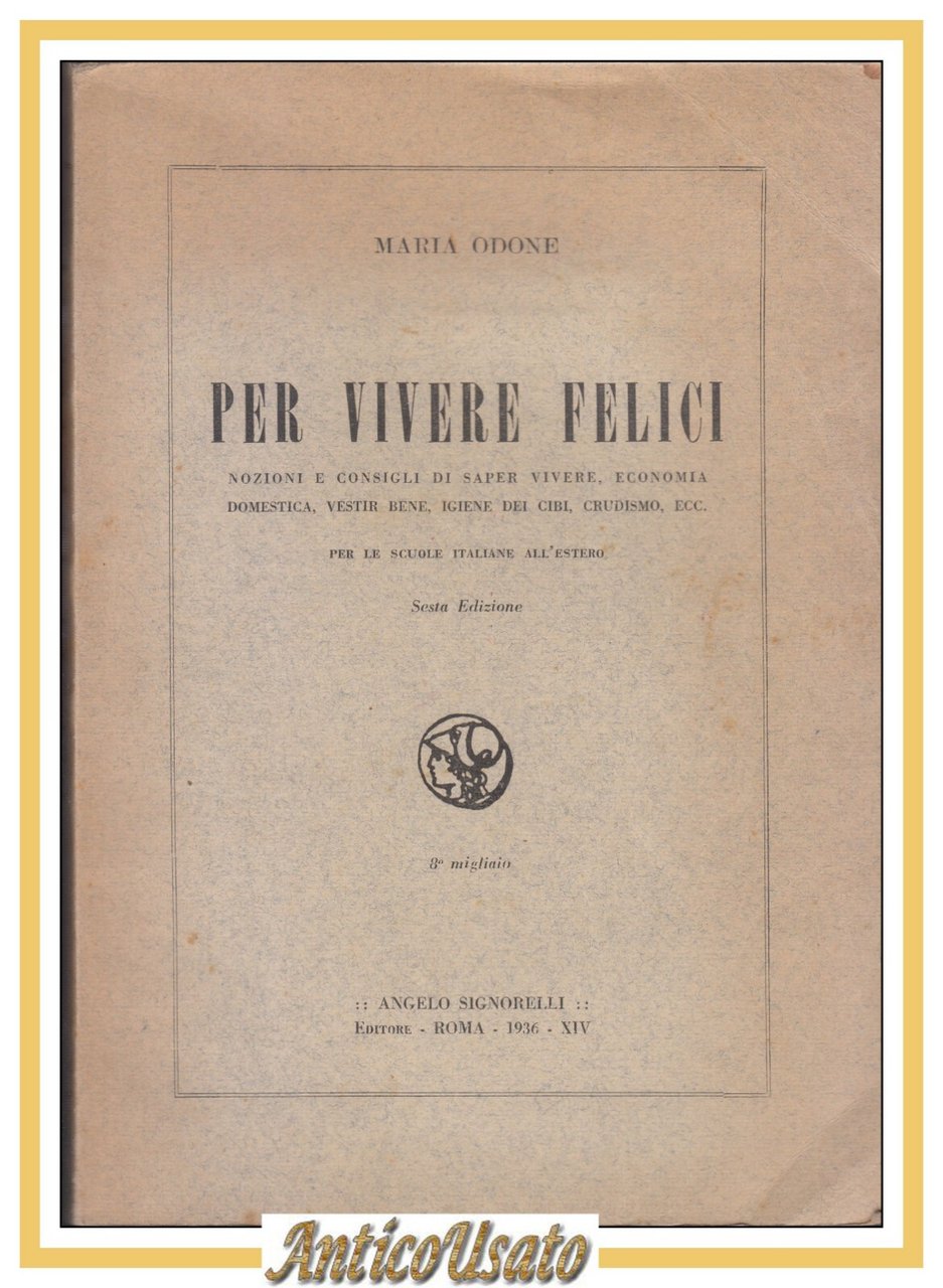 PER VIVERE FELICI di Maria Odone nozioni consigli economia domestica …
