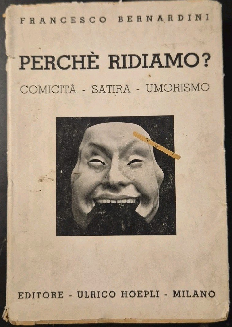 PERCHÈ RIDIAMO COMICITÀ SATIRA UMORISMO di Francesco Bernardini 1934 Hoepli …
