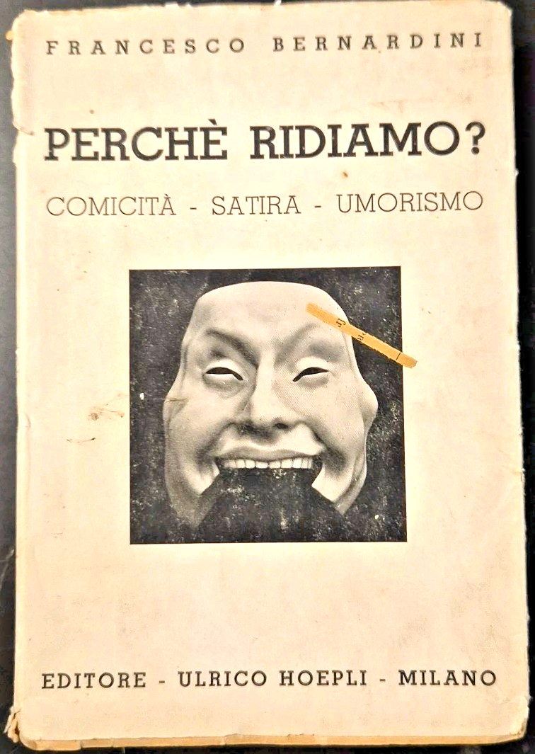 PERCHÈ RIDIAMO COMICITÀ SATIRA UMORISMO di Francesco Bernardini 1934 Hoepli …