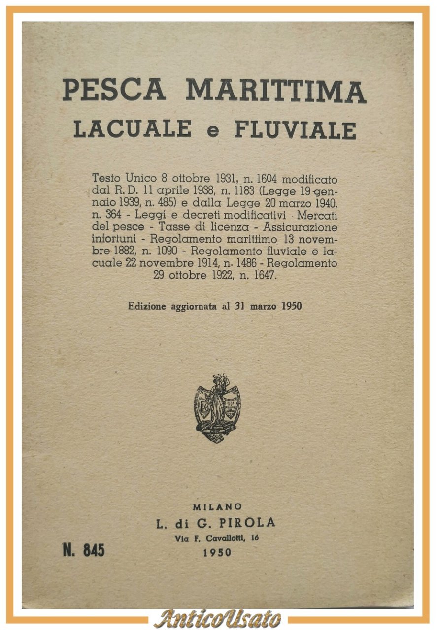 PESCA MARITTIMA LACUALE E FLUVIALE 1950 Pirola Testo legge regolamento …