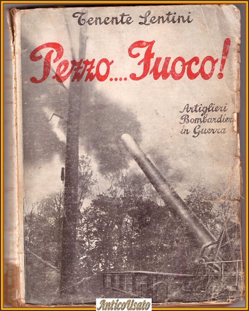 PEZZO FUOCO Tenente Lentini Artiglieri e Bombardieri in Guerra 1936 …